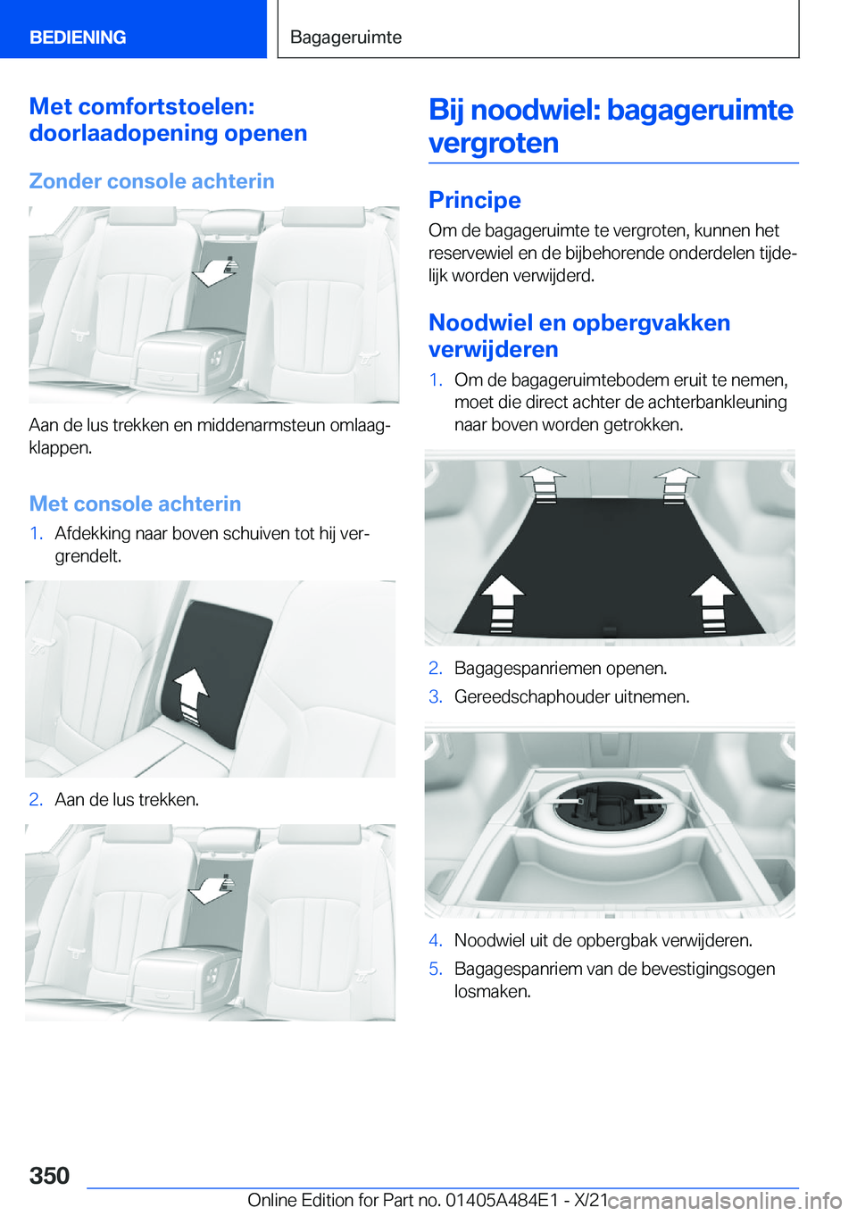 BMW 7 SERIES 2022  Instructieboekjes (in Dutch) �M�e�t��c�o�m�f�o�r�t�s�t�o�e�l�e�n�:
�d�o�o�r�l�a�a�d�o�p�e�n�i�n�g��o�p�e�n�e�n
�Z�o�n�d�e�r��c�o�n�s�o�l�e��a�c�h�t�e�r�i�n
�A�a�n��d�e��l�u�s��t�r�e�k�k�e�n��e�n��m�i�d�d�e�n�a�r�m�s�t�e�