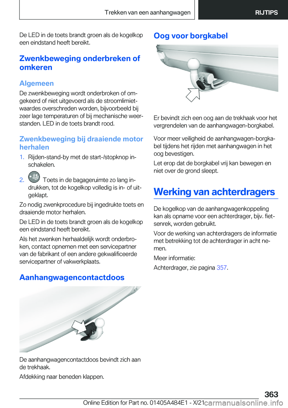 BMW 7 SERIES 2022  Instructieboekjes (in Dutch) �D�e��L�E�D��i�n��d�e��t�o�e�t�s��b�r�a�n�d�t��g�r�o�e�n��a�l�s��d�e��k�o�g�e�l�k�o�p�e�e�n��e�i�n�d�s�t�a�n�d��h�e�e�f�t��b�e�r�e�i�k�t�.
�Z�w�e�n�k�b�e�w�e�g�i�n�g��o�n�d�e�r�b�r�e�k�e�