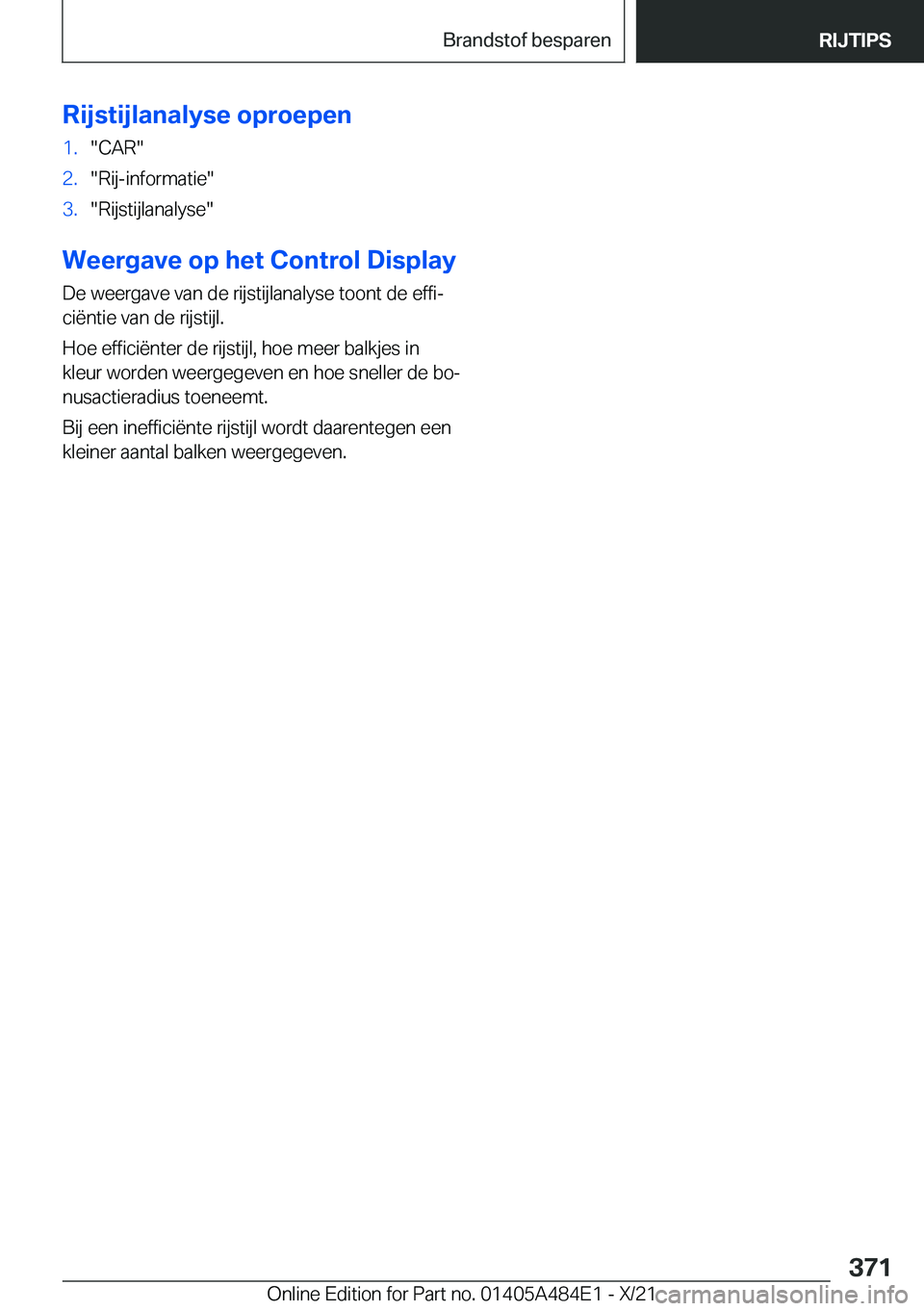 BMW 7 SERIES 2022  Instructieboekjes (in Dutch) �R�i�j�s�t�i�j�l�a�n�a�l�y�s�e��o�p�r�o�e�p�e�n�1�.��C�A�R��2�.��R�i�j�-�i�n�f�o�r�m�a�t�i�e��3�.��R�i�j�s�t�i�j�l�a�n�a�l�y�s�e�
�W�e�e�r�g�a�v�e��o�p��h�e�t��C�o�n�t�r�o�l��D�i�s�p�l�a�y
