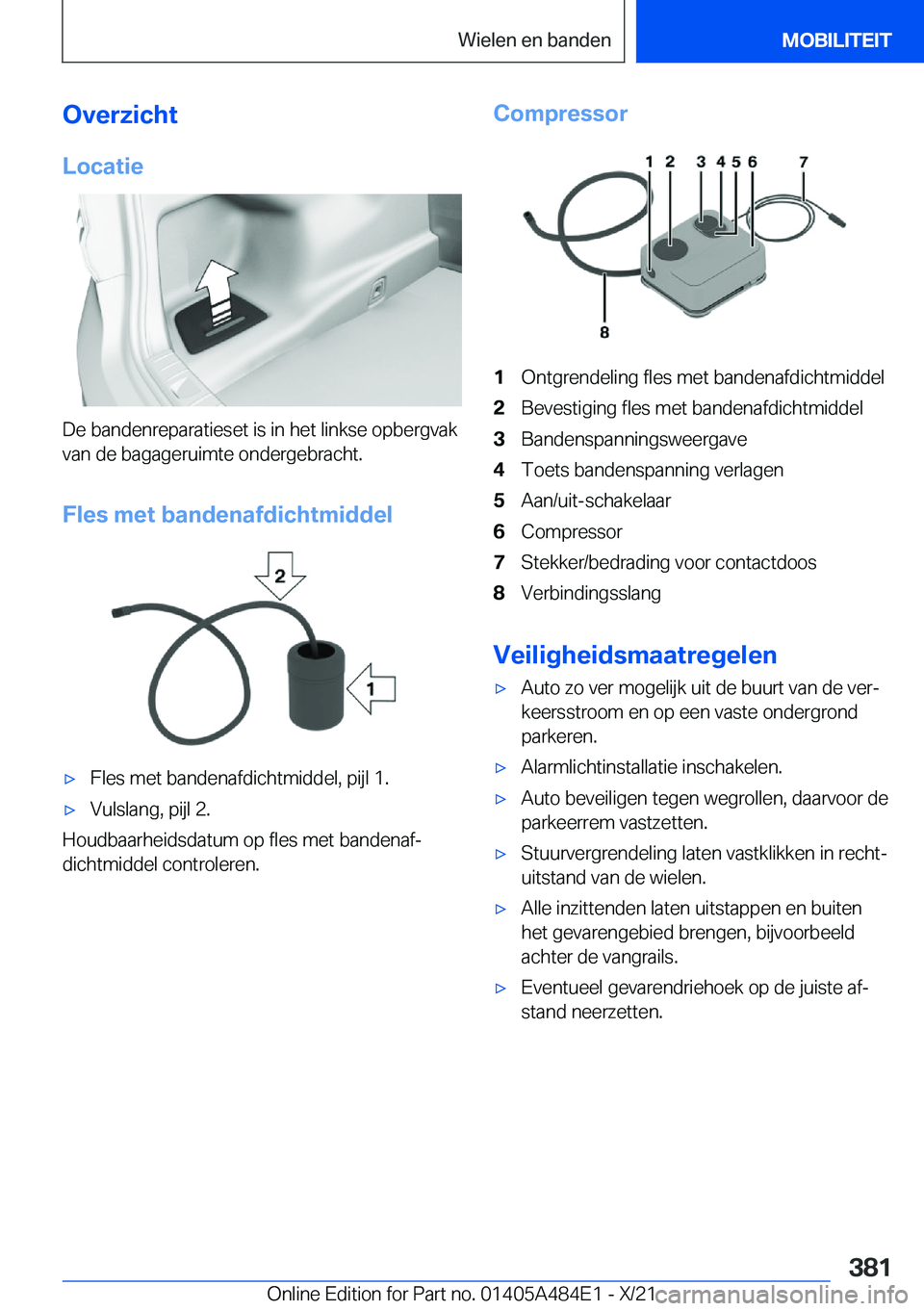 BMW 7 SERIES 2022  Instructieboekjes (in Dutch) �O�v�e�r�z�i�c�h�t�L�o�c�a�t�i�e
�D�e��b�a�n�d�e�n�r�e�p�a�r�a�t�i�e�s�e�t��i�s��i�n��h�e�t��l�i�n�k�s�e��o�p�b�e�r�g�v�a�k�v�a�n��d�e��b�a�g�a�g�e�r�u�i�m�t�e��o�n�d�e�r�g�e�b�r�a�c�h�t�.
�F