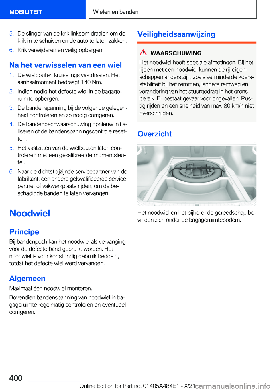 BMW 7 SERIES 2022  Instructieboekjes (in Dutch) �5�.�D�e��s�l�i�n�g�e�r��v�a�n��d�e��k�r�i�k��l�i�n�k�s�o�m��d�r�a�a�i�e�n��o�m��d�e
�k�r�i�k��i�n��t�e��s�c�h�u�i�v�e�n��e�n��d�e��a�u�t�o��t�e��l�a�t�e�n��z�a�k�k�e�n�.�6�.�K�r�i�k�