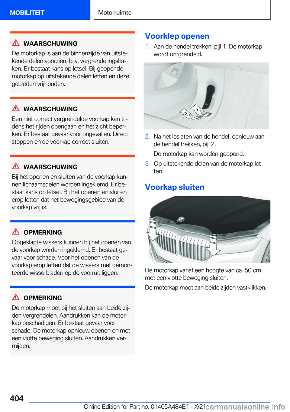 BMW 7 SERIES 2022  Instructieboekjes (in Dutch) �W�A�A�R�S�C�H�U�W�I�N�G
�D�e��m�o�t�o�r�k�a�p��i�s��a�a�n��d�e��b�i�n�n�e�n�z�i�j�d�e��v�a�n��u�i�t�s�t�ej �k�e�n�d�e��d�e�l�e�n��v�o�o�r�z�i�e�n�,��b�i�j�v�.��v�e�r�g�r�e�n�d�e�l�i�n�g�s