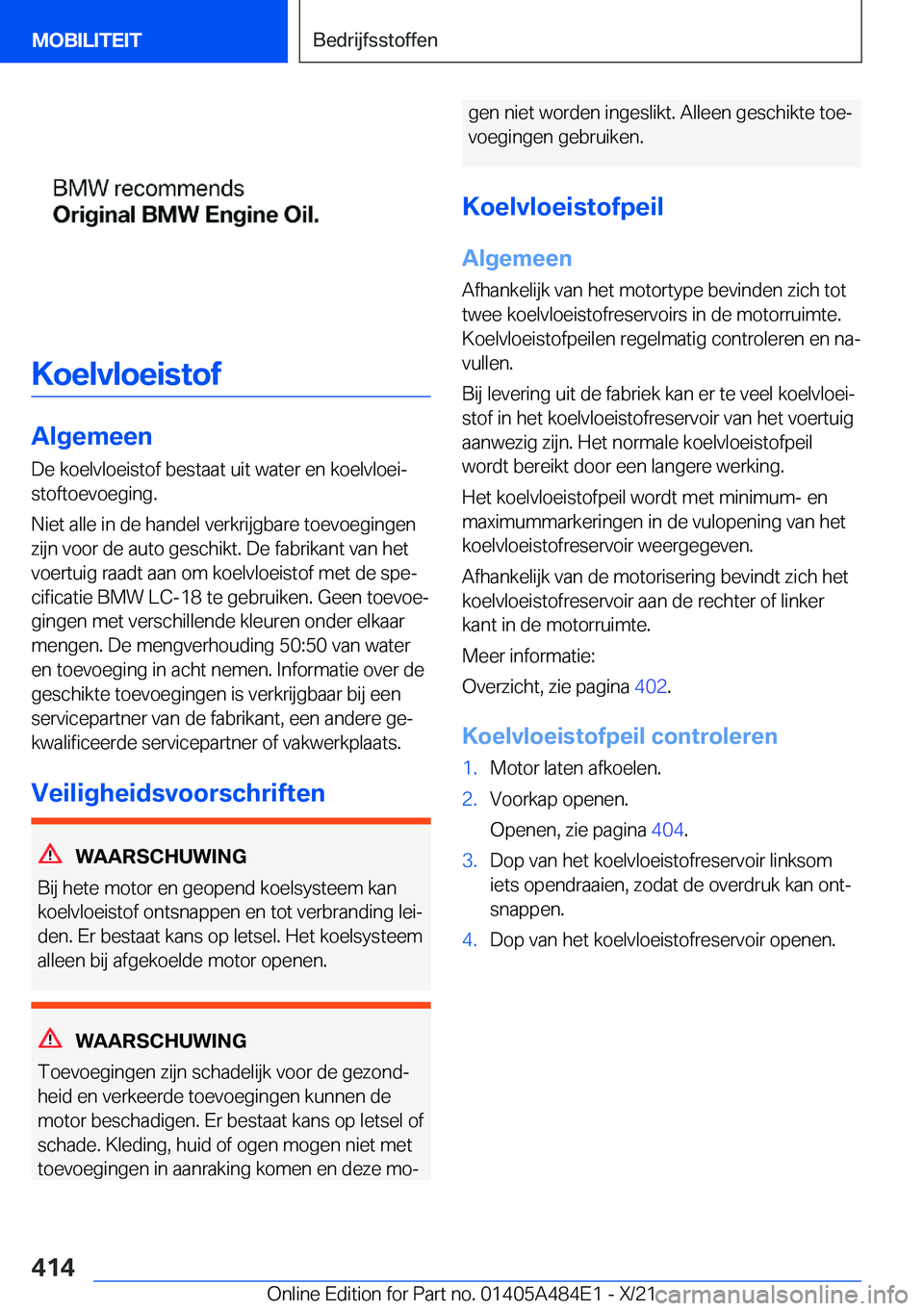 BMW 7 SERIES 2022  Instructieboekjes (in Dutch) �K�o�e�l�v�l�o�e�i�s�t�o�f
�A�l�g�e�m�e�e�n
�D�e��k�o�e�l�v�l�o�e�i�s�t�o�f��b�e�s�t�a�a�t��u�i�t��w�a�t�e�r��e�n��k�o�e�l�v�l�o�e�ij
�s�t�o�f�t�o�e�v�o�e�g�i�n�g�.
�N�i�e�t��a�l�l�e��i�n��d