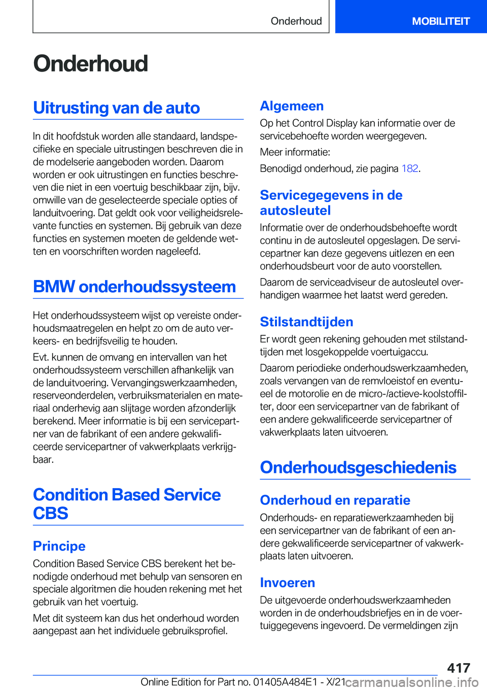BMW 7 SERIES 2022  Instructieboekjes (in Dutch) �O�n�d�e�r�h�o�u�d�U�i�t�r�u�s�t�i�n�g��v�a�n��d�e��a�u�t�o
�I�n��d�i�t��h�o�o�f�d�s�t�u�k��w�o�r�d�e�n��a�l�l�e��s�t�a�n�d�a�a�r�d�,��l�a�n�d�s�p�ej�c�i�f�i�e�k�e��e�n��s�p�e�c�i�a�l�e��