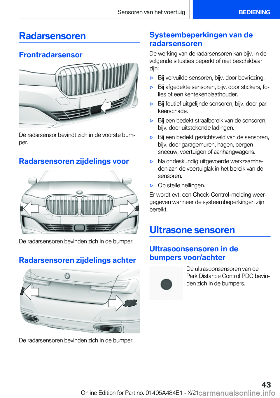 BMW 7 SERIES 2022  Instructieboekjes (in Dutch) �R�a�d�a�r�s�e�n�s�o�r�e�n
�F�r�o�n�t�r�a�d�a�r�s�e�n�s�o�r
�D�e��r�a�d�a�r�s�e�n�s�o�r��b�e�v�i�n�d�t��z�i�c�h��i�n��d�e��v�o�o�r�s�t�e��b�u�mj�p�e�r�.
�R�a�d�a�r�s�e�n�s�o�r�e�n��z�i�j�d�e�