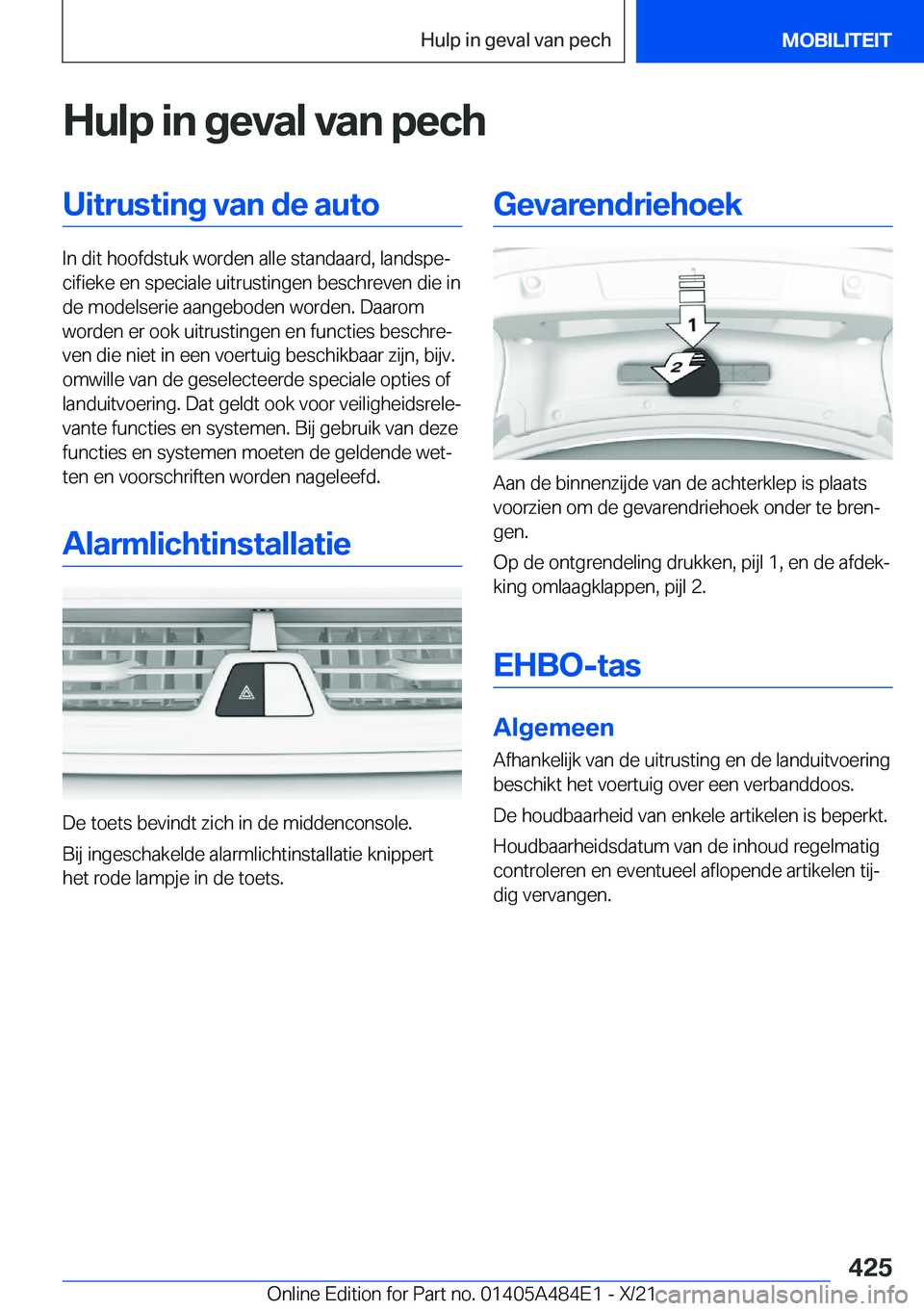 BMW 7 SERIES 2022  Instructieboekjes (in Dutch) �H�u�l�p��i�n��g�e�v�a�l��v�a�n��p�e�c�h�U�i�t�r�u�s�t�i�n�g��v�a�n��d�e��a�u�t�o
�I�n��d�i�t��h�o�o�f�d�s�t�u�k��w�o�r�d�e�n��a�l�l�e��s�t�a�n�d�a�a�r�d�,��l�a�n�d�s�p�ej�c�i�f�i�e�k�e�