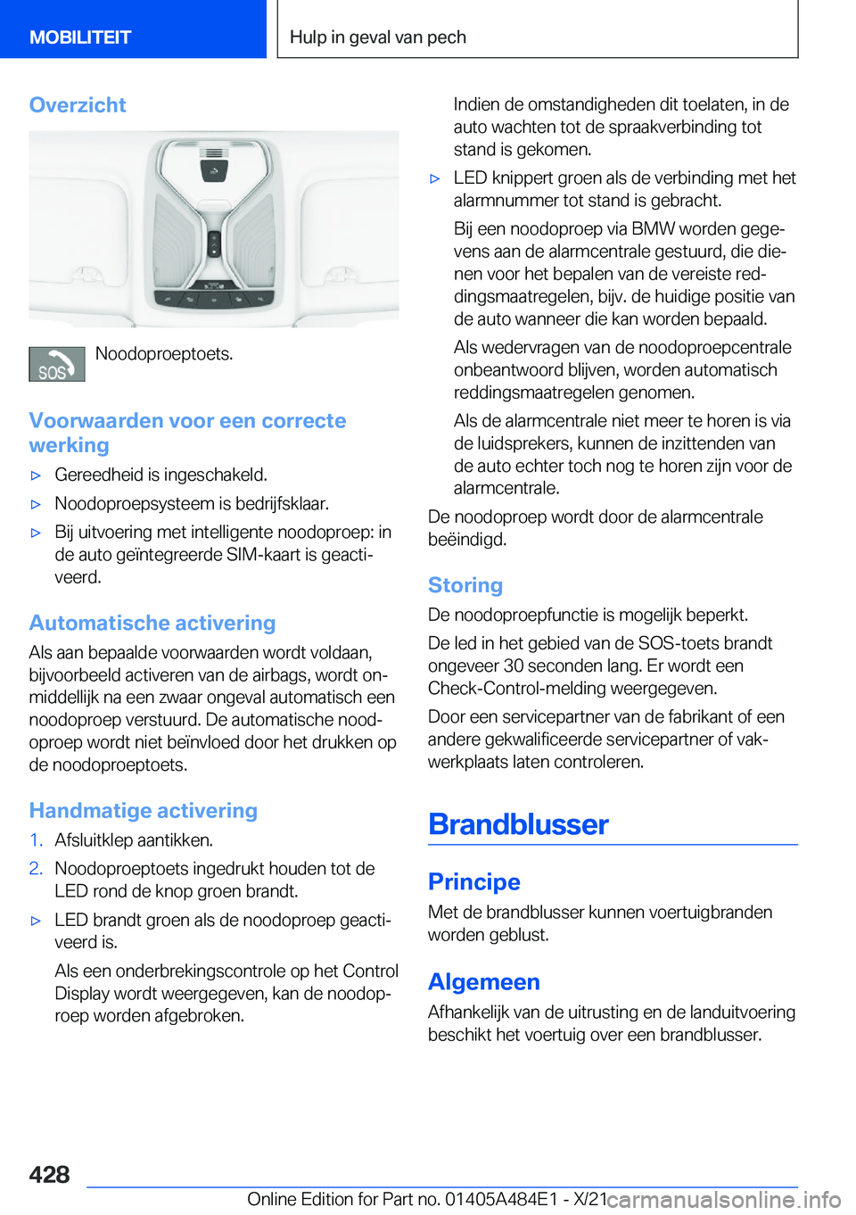 BMW 7 SERIES 2022  Instructieboekjes (in Dutch) �O�v�e�r�z�i�c�h�t
�N�o�o�d�o�p�r�o�e�p�t�o�e�t�s�.
�V�o�o�r�w�a�a�r�d�e�n��v�o�o�r��e�e�n��c�o�r�r�e�c�t�e
�w�e�r�k�i�n�g
'x�G�e�r�e�e�d�h�e�i�d��i�s��i�n�g�e�s�c�h�a�k�e�l�d�.'x�N�o�o�d