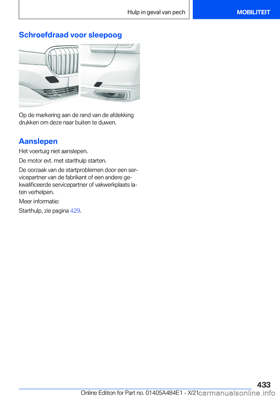 BMW 7 SERIES 2022  Instructieboekjes (in Dutch) �S�c�h�r�o�e�f�d�r�a�a�d��v�o�o�r��s�l�e�e�p�o�o�g
�O�p��d�e��m�a�r�k�e�r�i�n�g��a�a�n��d�e��r�a�n�d��v�a�n��d�e��a�f�d�e�k�k�i�n�g�d�r�u�k�k�e�n��o�m��d�e�z�e��n�a�a�r��b�u�i�t�e�n��t�