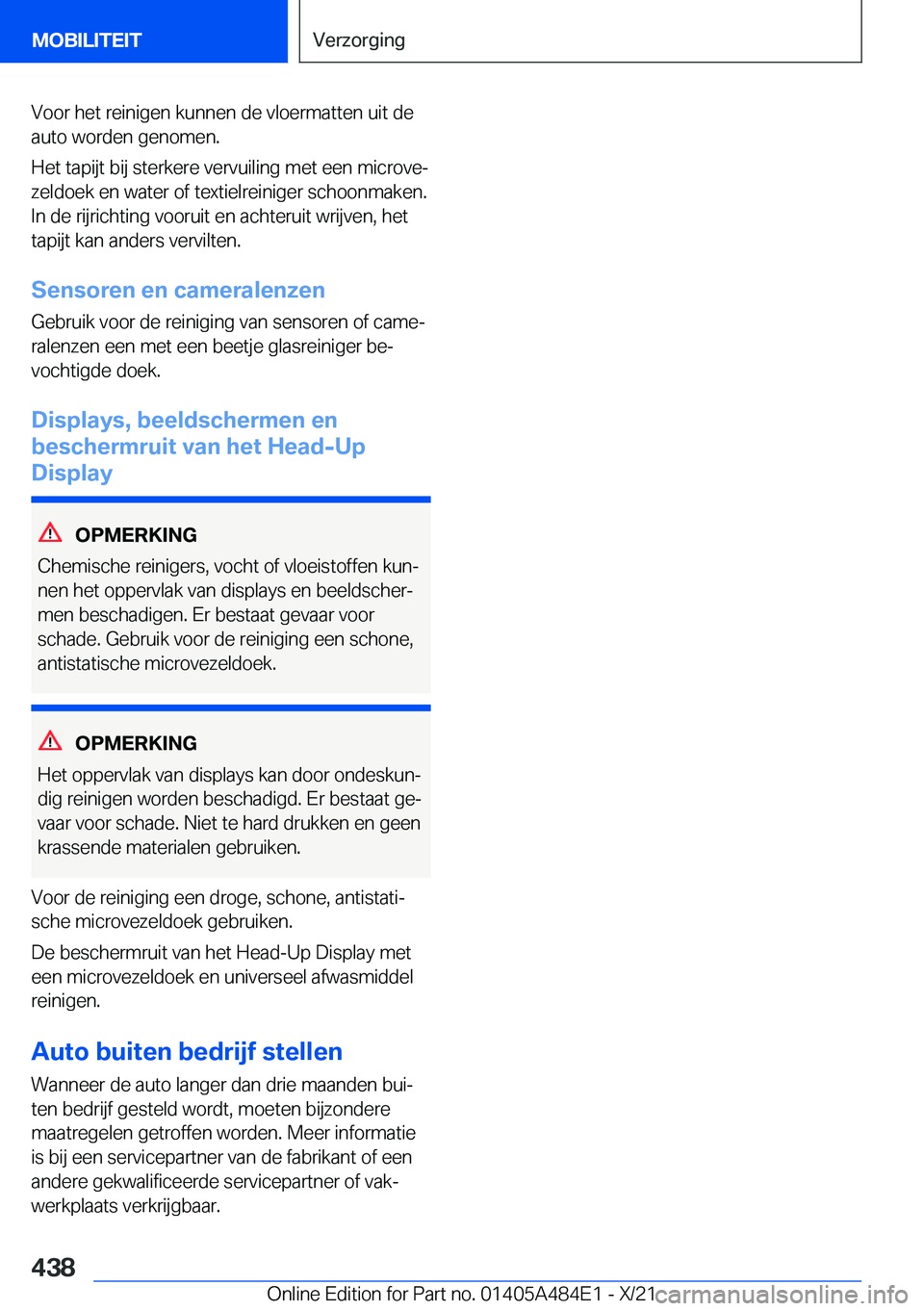 BMW 7 SERIES 2022  Instructieboekjes (in Dutch) �V�o�o�r��h�e�t��r�e�i�n�i�g�e�n��k�u�n�n�e�n��d�e��v�l�o�e�r�m�a�t�t�e�n��u�i�t��d�e
�a�u�t�o��w�o�r�d�e�n��g�e�n�o�m�e�n�.
�H�e�t��t�a�p�i�j�t��b�i�j��s�t�e�r�k�e�r�e��v�e�r�v�u�i�l�i�n