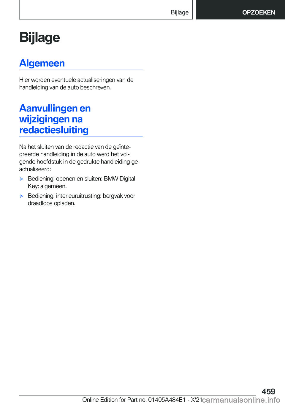 BMW 7 SERIES 2022  Instructieboekjes (in Dutch) �B�i�j�l�a�g�e�A�l�g�e�m�e�e�n
�H�i�e�r��w�o�r�d�e�n��e�v�e�n�t�u�e�l�e��a�c�t�u�a�l�i�s�e�r�i�n�g�e�n��v�a�n��d�e
�h�a�n�d�l�e�i�d�i�n�g��v�a�n��d�e��a�u�t�o��b�e�s�c�h�r�e�v�e�n�.
�A�a�n�v�