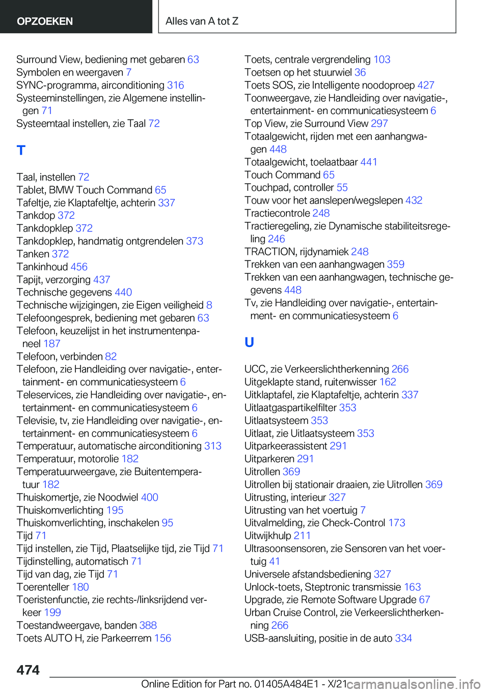 BMW 7 SERIES 2022  Instructieboekjes (in Dutch) �S�u�r�r�o�u�n�d��V�i�e�w�,��b�e�d�i�e�n�i�n�g��m�e�t��g�e�b�a�r�e�n��6�3�
�S�y�m�b�o�l�e�n��e�n��w�e�e�r�g�a�v�e�n� �7�
�S�Y�N�C�-�p�r�o�g�r�a�m�m�a�,��a�i�r�c�o�n�d�i�t�i�o�n�i�n�g� �3�1