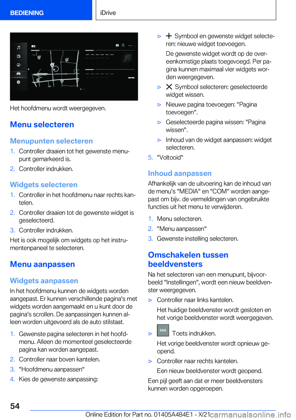 BMW 7 SERIES 2022  Instructieboekjes (in Dutch) �H�e�t��h�o�o�f�d�m�e�n�u��w�o�r�d�t��w�e�e�r�g�e�g�e�v�e�n�.
�M�e�n�u��s�e�l�e�c�t�e�r�e�n �M�e�n�u�p�u�n�t�e�n��s�e�l�e�c�t�e�r�e�n
�1�.�C�o�n�t�r�o�l�l�e�r��d�r�a�a�i�e�n��t�o�t��h�e�t��g�