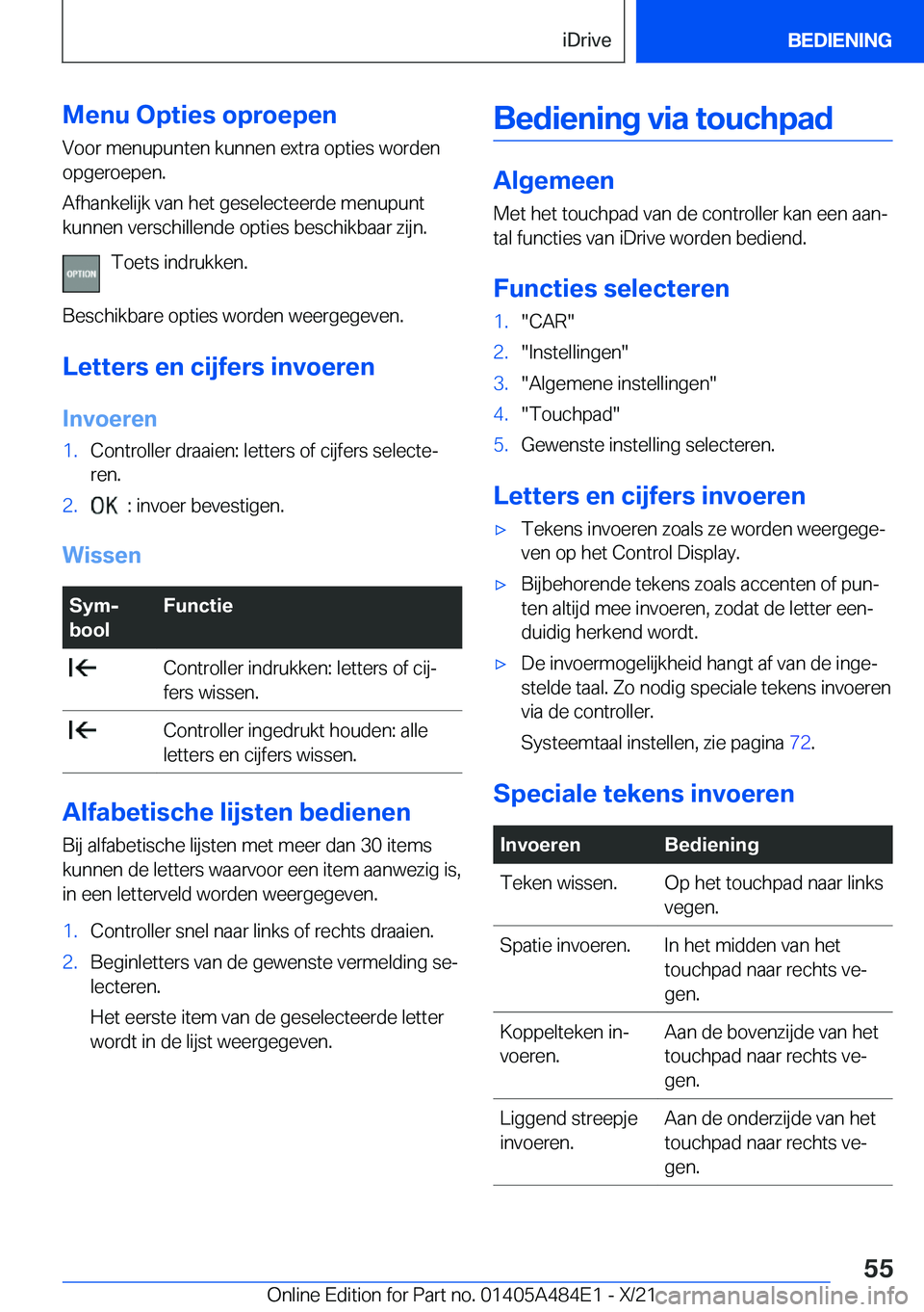 BMW 7 SERIES 2022  Instructieboekjes (in Dutch) �M�e�n�u��O�p�t�i�e�s��o�p�r�o�e�p�e�n
�V�o�o�r��m�e�n�u�p�u�n�t�e�n��k�u�n�n�e�n��e�x�t�r�a��o�p�t�i�e�s��w�o�r�d�e�n �o�p�g�e�r�o�e�p�e�n�.
�A�f�h�a�n�k�e�l�i�j�k��v�a�n��h�e�t��g�e�s�e�l�