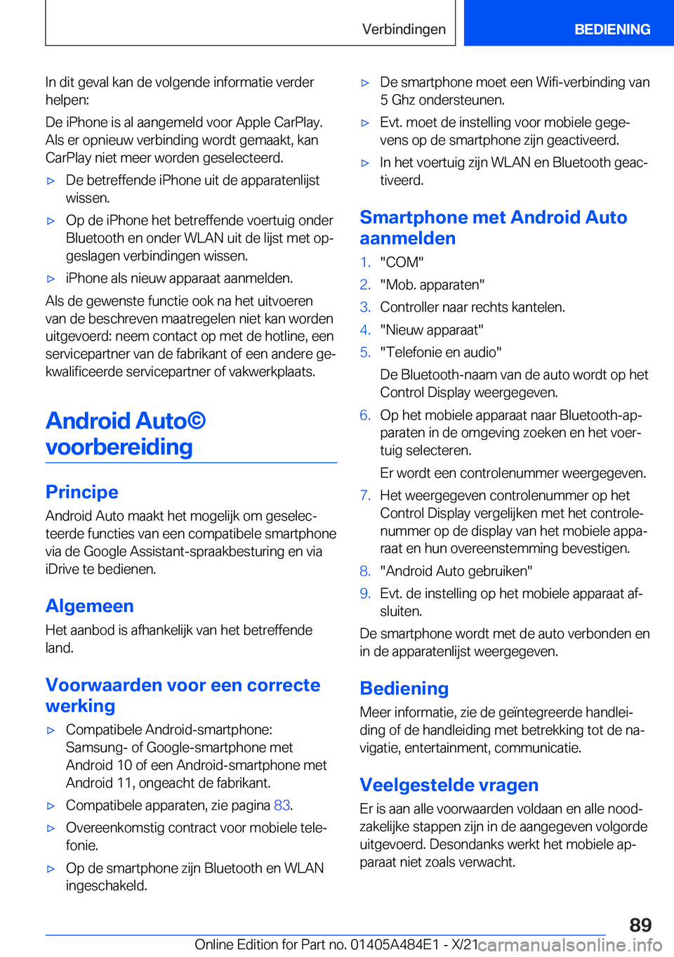 BMW 7 SERIES 2022  Instructieboekjes (in Dutch) �I�n��d�i�t��g�e�v�a�l��k�a�n��d�e��v�o�l�g�e�n�d�e��i�n�f�o�r�m�a�t�i�e��v�e�r�d�e�r
�h�e�l�p�e�n�:
�D�e��i�P�h�o�n�e��i�s��a�l��a�a�n�g�e�m�e�l�d��v�o�o�r��A�p�p�l�e��C�a�r�P�l�a�y�. �