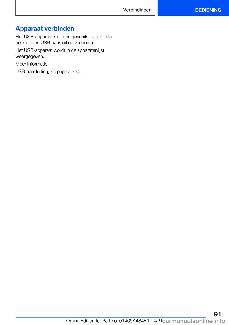 BMW 7 SERIES 2022  Instructieboekjes (in Dutch) �A�p�p�a�r�a�a�t��v�e�r�b�i�n�d�e�n
�H�e�t��U�S�B�-�a�p�p�a�r�a�a�t��m�e�t��e�e�n��g�e�s�c�h�i�k�t�e��a�d�a�p�t�e�r�k�aj
�b�e�l��m�e�t��e�e�n��U�S�B�-�a�a�n�s�l�u�i�t�i�n�g��v�e�r�b�i�n�d�e