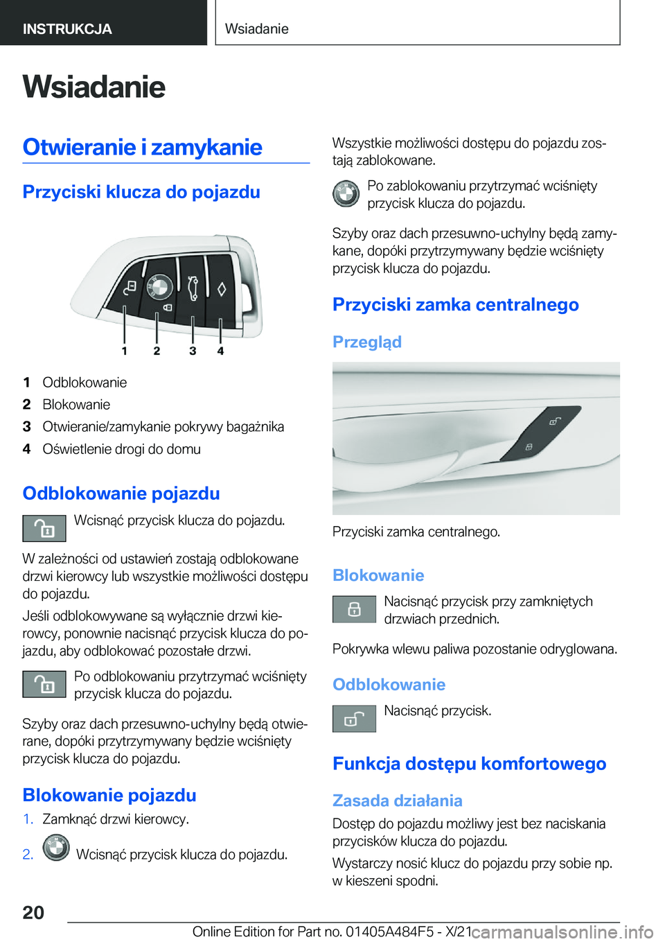 BMW 7 SERIES 2022  Instrukcja obsługi (in Polish) �W�s�i�a�d�a�n�i�e�O�t�w�i�e�r�a�n�i�e��i��z�a�m�y�k�a�n�i�e
�P�r�z�y�c�i�s�k�i��k�l�u�c�z�a��d�o��p�o�j�a�z�d�u
�1�O�d�b�l�o�k�o�w�a�n�i�e�2�B�l�o�k�o�w�a�n�i�e�3�O�t�w�i�e�r�a�n�i�e�/�z�a�m�y�k