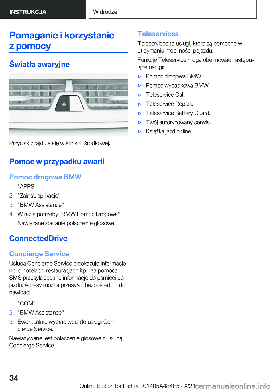 BMW 7 SERIES 2022  Instrukcja obsługi (in Polish) �P�o�m�a�g�a�n�i�e��i��k�o�r�z�y�s�t�a�n�i�e�z��p�o�m�o�c�y
�w�i�a�t�ł�a��a�w�a�r�y�j�n�e
�P�r�z�y�c�i�s�k��z�n�a�j�d�u�j�e��s�i�