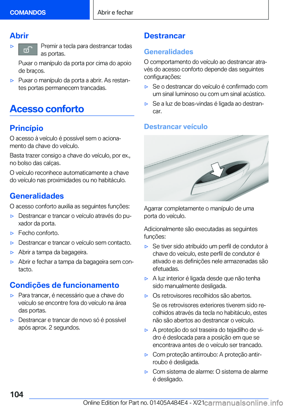 BMW 7 SERIES 2022  Manual do condutor (in Portuguese) �A�b�r�i�r'x�P�r�e�m�i�r��a��t�e�c�l�a��p�a�r�a��d�e�s�t�r�a�n�c�a�r��t�o�d�a�s
�a�s��p�o�r�t�a�s�.
�P�u�x�a�r��o��m�a�n�