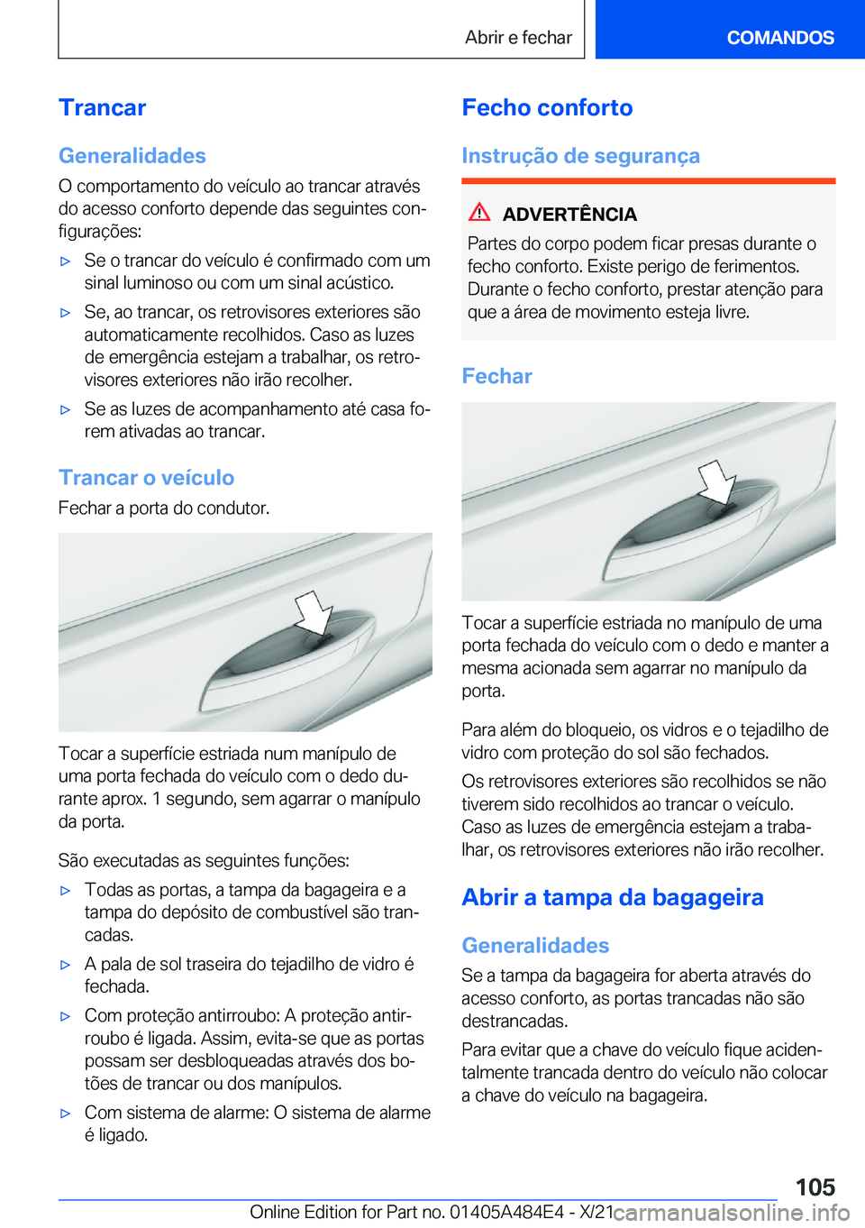 BMW 7 SERIES 2022  Manual do condutor (in Portuguese) �T�r�a�n�c�a�r�G�e�n�e�r�a�l�i�d�a�d�e�s
�O��c�o�m�p�o�r�t�a�m�e�n�t�o��d�o��v�e�