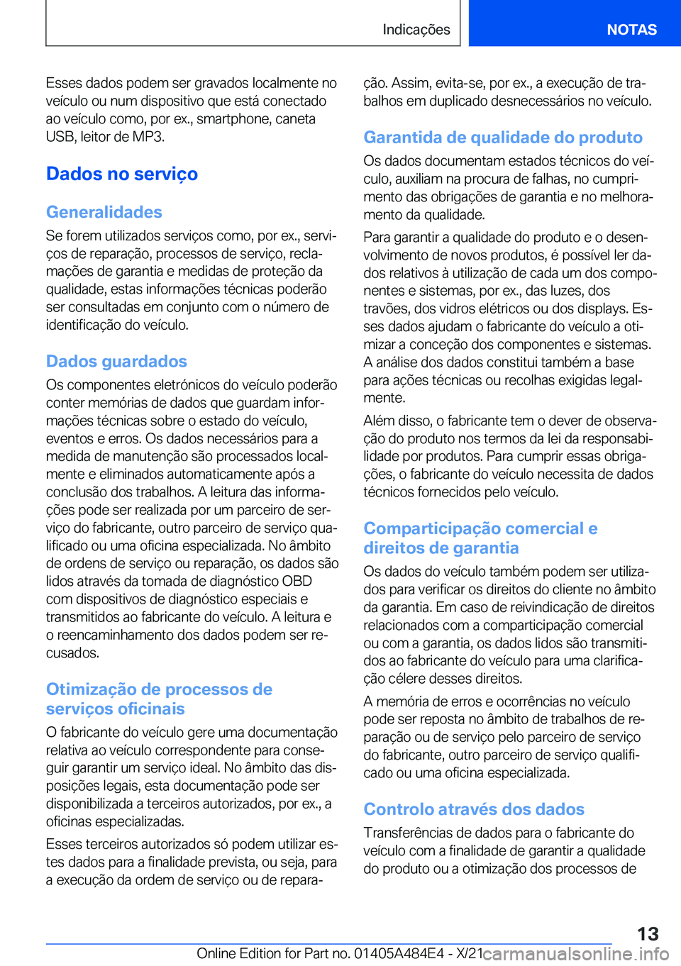 BMW 7 SERIES 2022  Manual do condutor (in Portuguese) �E�s�s�e�s��d�a�d�o�s��p�o�d�e�m��s�e�r��g�r�a�v�a�d�o�s��l�o�c�a�l�m�e�n�t�e��n�o
�v�e�