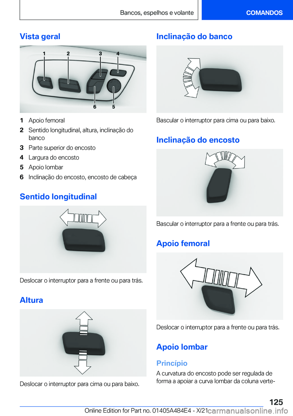 BMW 7 SERIES 2022  Manual do condutor (in Portuguese) �V�i�s�t�a��g�e�r�a�l�1�A�p�o�i�o��f�e�m�o�r�a�l�2�S�e�n�t�i�d�o��l�o�n�g�i�t�u�d�i�n�a�l�,��a�l�t�u�r�a�,��i�n�c�l�i�n�a�