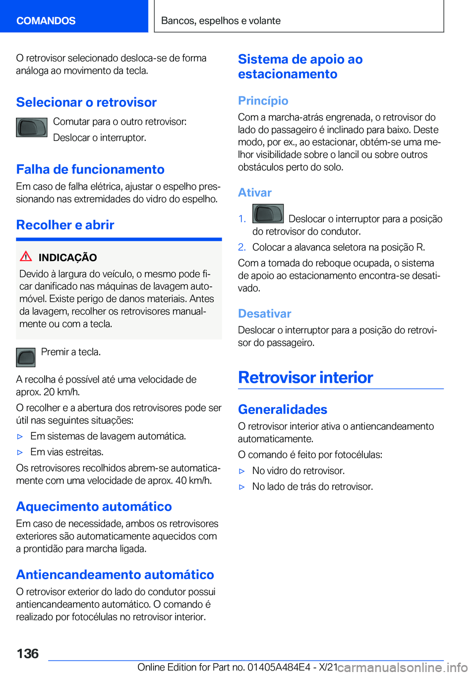 BMW 7 SERIES 2022  Manual do condutor (in Portuguese) �O��r�e�t�r�o�v�i�s�o�r��s�e�l�e�c�i�o�n�a�d�o��d�e�s�l�o�c�a�-�s�e��d�e��f�o�r�m�a�a�n�á�l�o�g�a��a�o��m�o�v�i�m�e�n�t�o��d�a��t�e�c�l�a�.
�S�e�l�e�c�i�o�n�a�r��o��r�e�t�r�o�v�i�s�o�r �C�