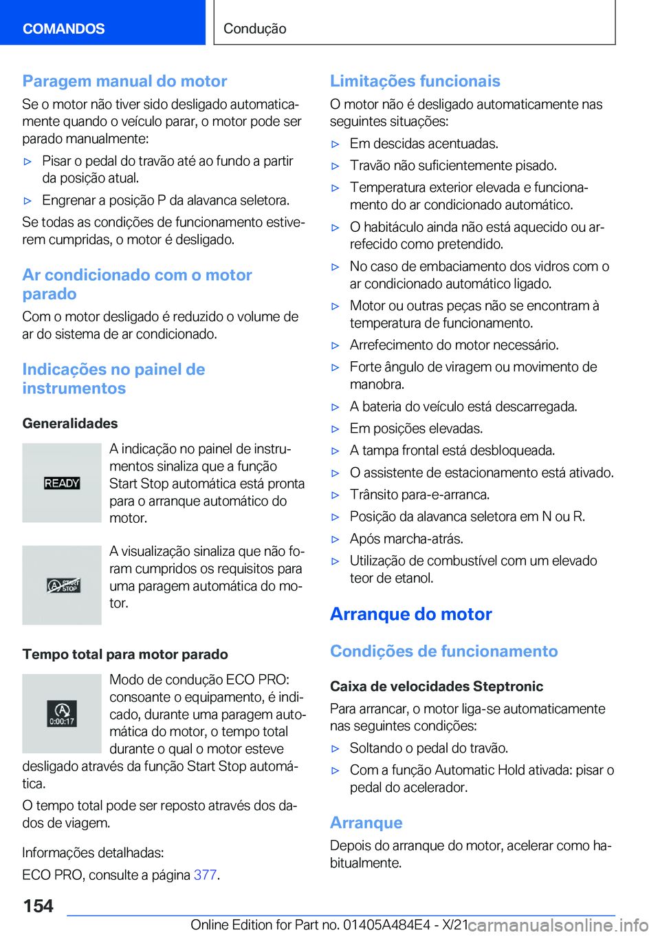 BMW 7 SERIES 2022  Manual do condutor (in Portuguese) �P�a�r�a�g�e�m��m�a�n�u�a�l��d�o��m�o�t�o�r
�S�e��o��m�o�t�o�r��n�ã�o��t�i�v�e�r��s�i�d�o��d�e�s�l�i�g�a�d�o��a�u�t�o�m�a�t�i�c�aª
�m�e�n�t�e��q�u�a�n�d�o��o��v�e�