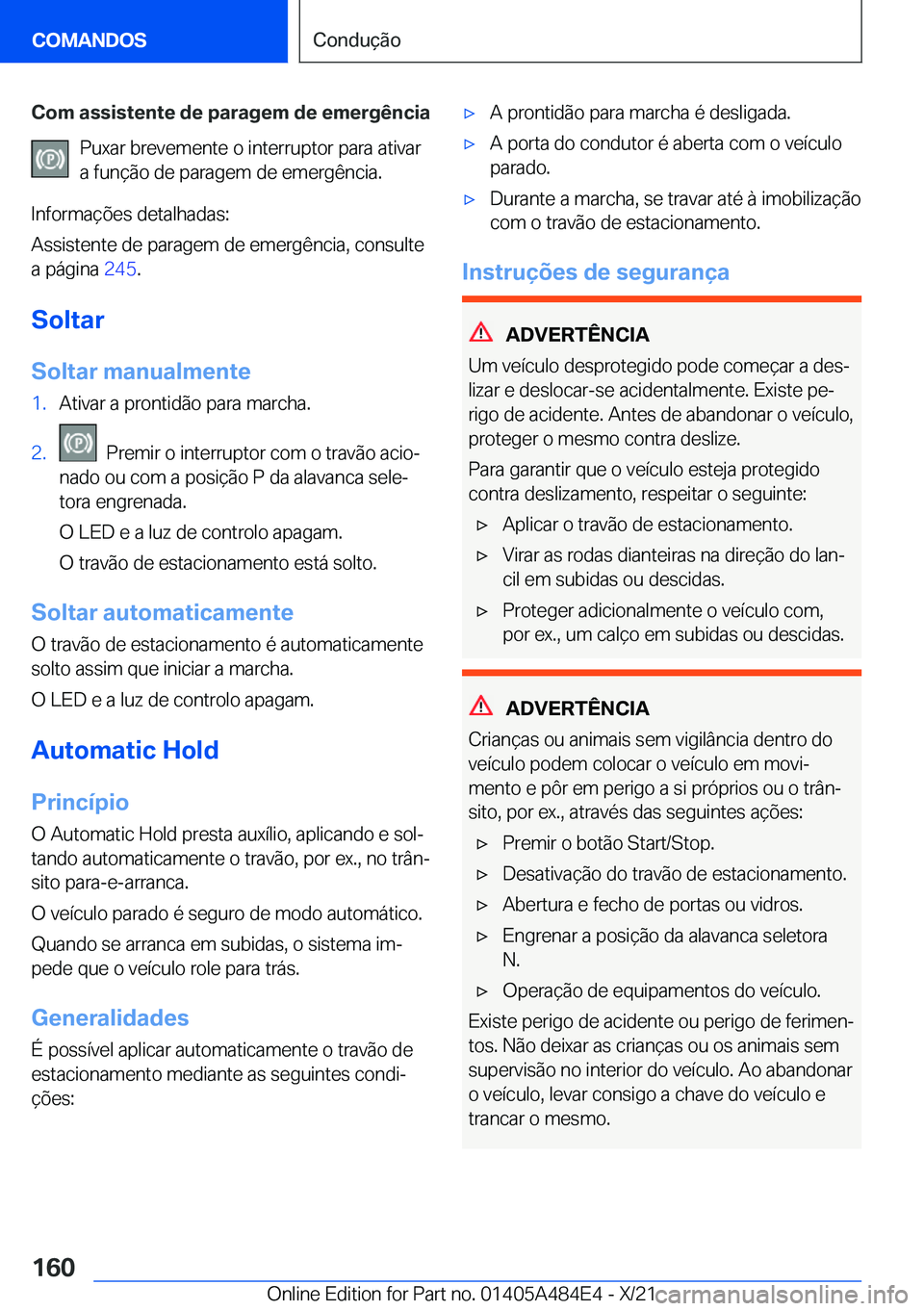 BMW 7 SERIES 2022  Manual do condutor (in Portuguese) �C�o�m��a�s�s�i�s�t�e�n�t�e��d�e��p�a�r�a�g�e�m��d�e��e�m�e�r�g�ê�n�c�i�a�P�u�x�a�r��b�r�e�v�e�m�e�n�t�e��o��i�n�t�e�r�r�u�p�t�o�r��p�a�r�a��a�t�i�v�a�r�a��f�u�n�