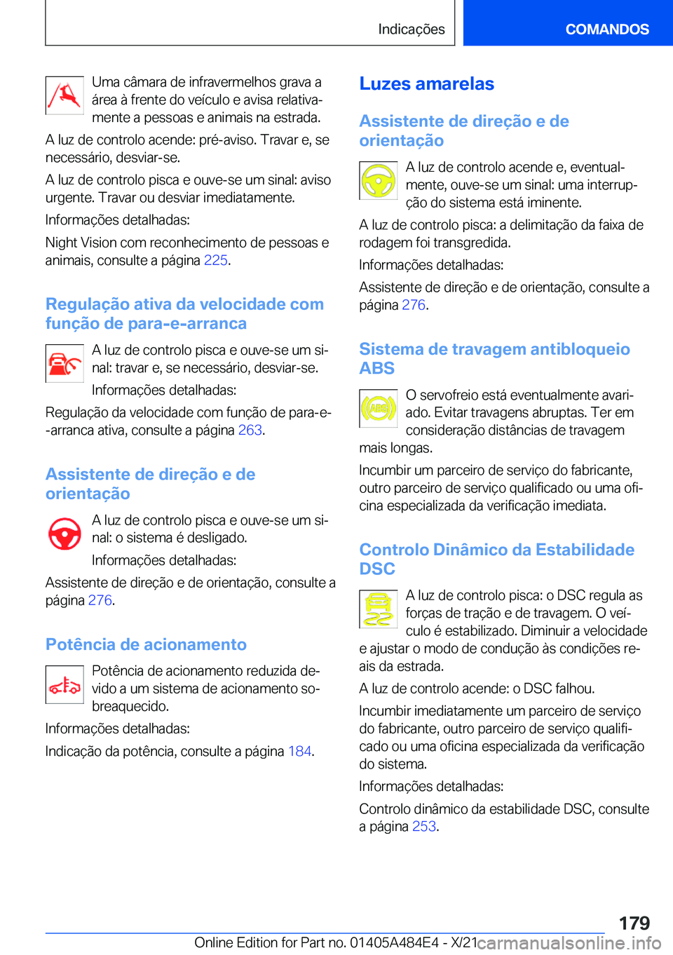 BMW 7 SERIES 2022  Manual do condutor (in Portuguese) �U�m�a��c�â�m�a�r�a��d�e��i�n�f�r�a�v�e�r�m�e�l�h�o�s��g�r�a�v�a��a
�á�r�e�a��à��f�r�e�n�t�e��d�o��v�e�