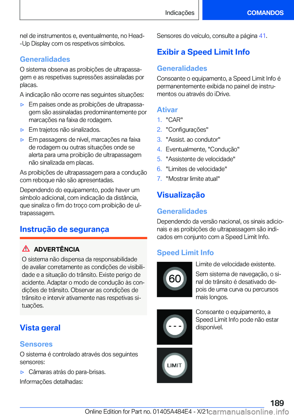 BMW 7 SERIES 2022  Manual do condutor (in Portuguese) �n�e�l��d�e��i�n�s�t�r�u�m�e�n�t�o�s��e�,��e�v�e�n�t�u�a�l�m�e�n�t�e�,��n�o��H�e�a�d�-�-�U�p��D�i�s�p�l�a�y��c�o�m��o�s��r�e�s�p�e�t�i�v�o�s��s�