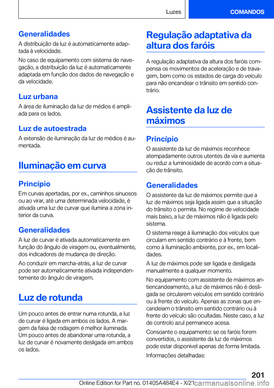 BMW 7 SERIES 2022  Manual do condutor (in Portuguese) �G�e�n�e�r�a�l�i�d�a�d�e�s
�A��d�i�s�t�r�i�b�u�i�