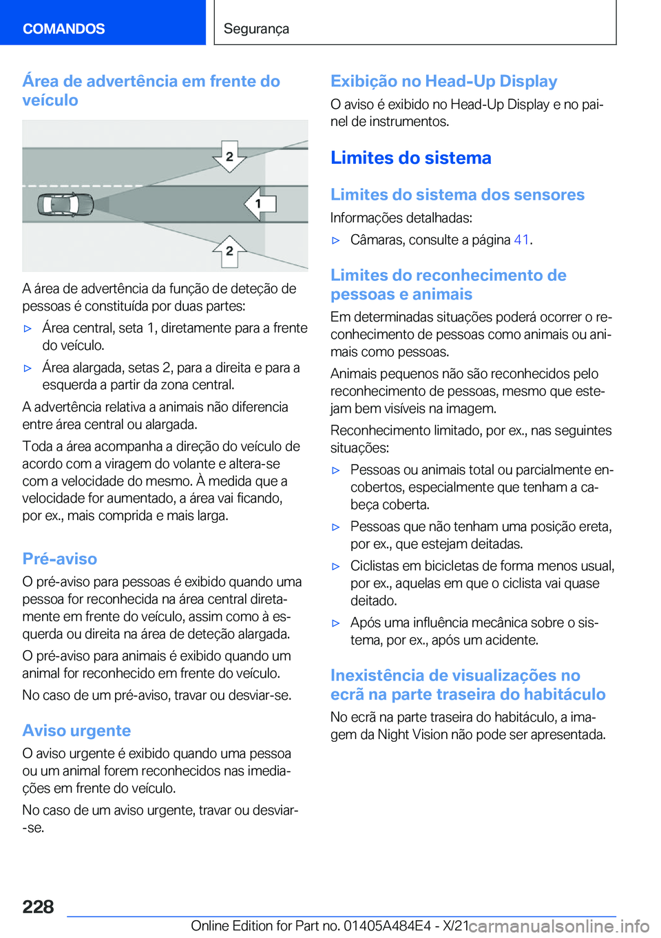 BMW 7 SERIES 2022  Manual do condutor (in Portuguese) �Á�r�e�a��d�e��a�d�v�e�r�t�ê�n�c�i�a��e�m��f�r�e�n�t�e��d�o
�v�e�