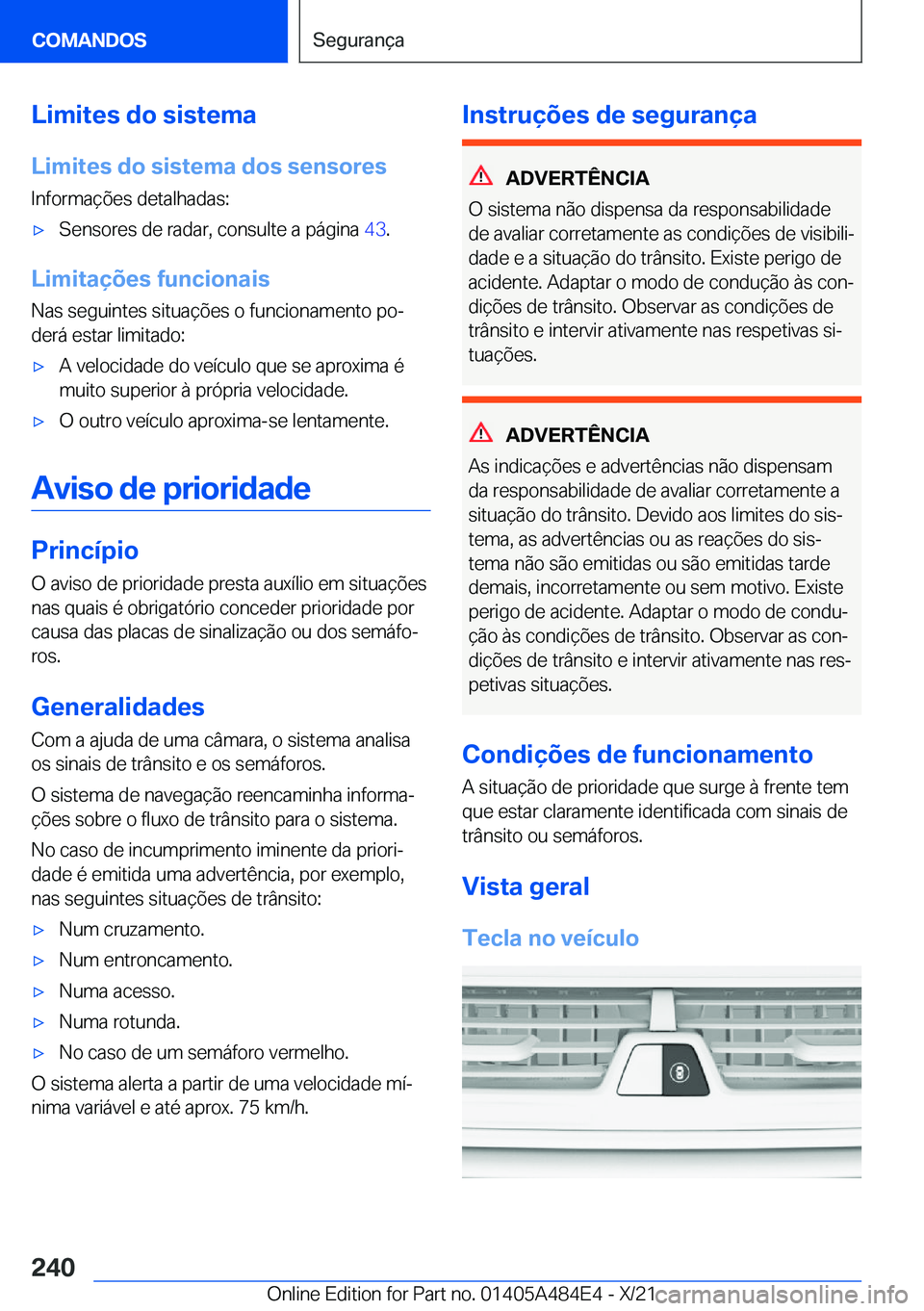 BMW 7 SERIES 2022  Manual do condutor (in Portuguese) �L�i�m�i�t�e�s��d�o��s�i�s�t�e�m�a
�L�i�m�i�t�e�s��d�o��s�i�s�t�e�m�a��d�o�s��s�e�n�s�o�r�e�s �I�n�f�o�r�m�a�