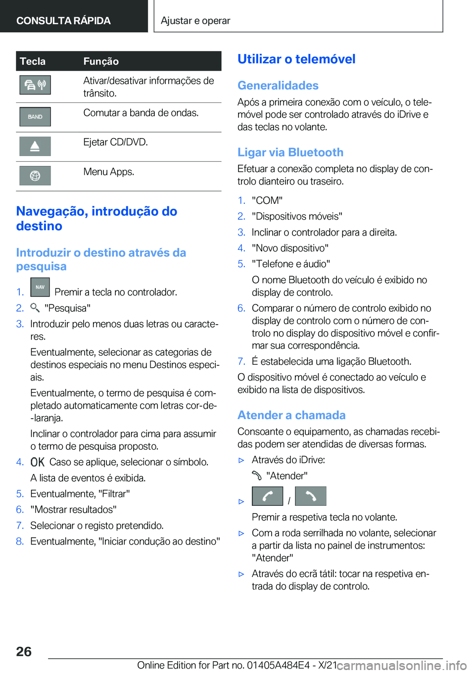 BMW 7 SERIES 2022  Manual do condutor (in Portuguese) �T�e�c�l�a�F�u�n�