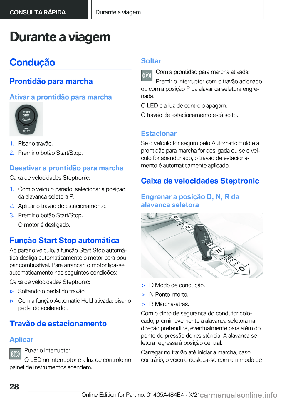 BMW 7 SERIES 2022  Manual do condutor (in Portuguese) �D�u�r�a�n�t�e��a��v�i�a�g�e�m�C�o�n�d�u�