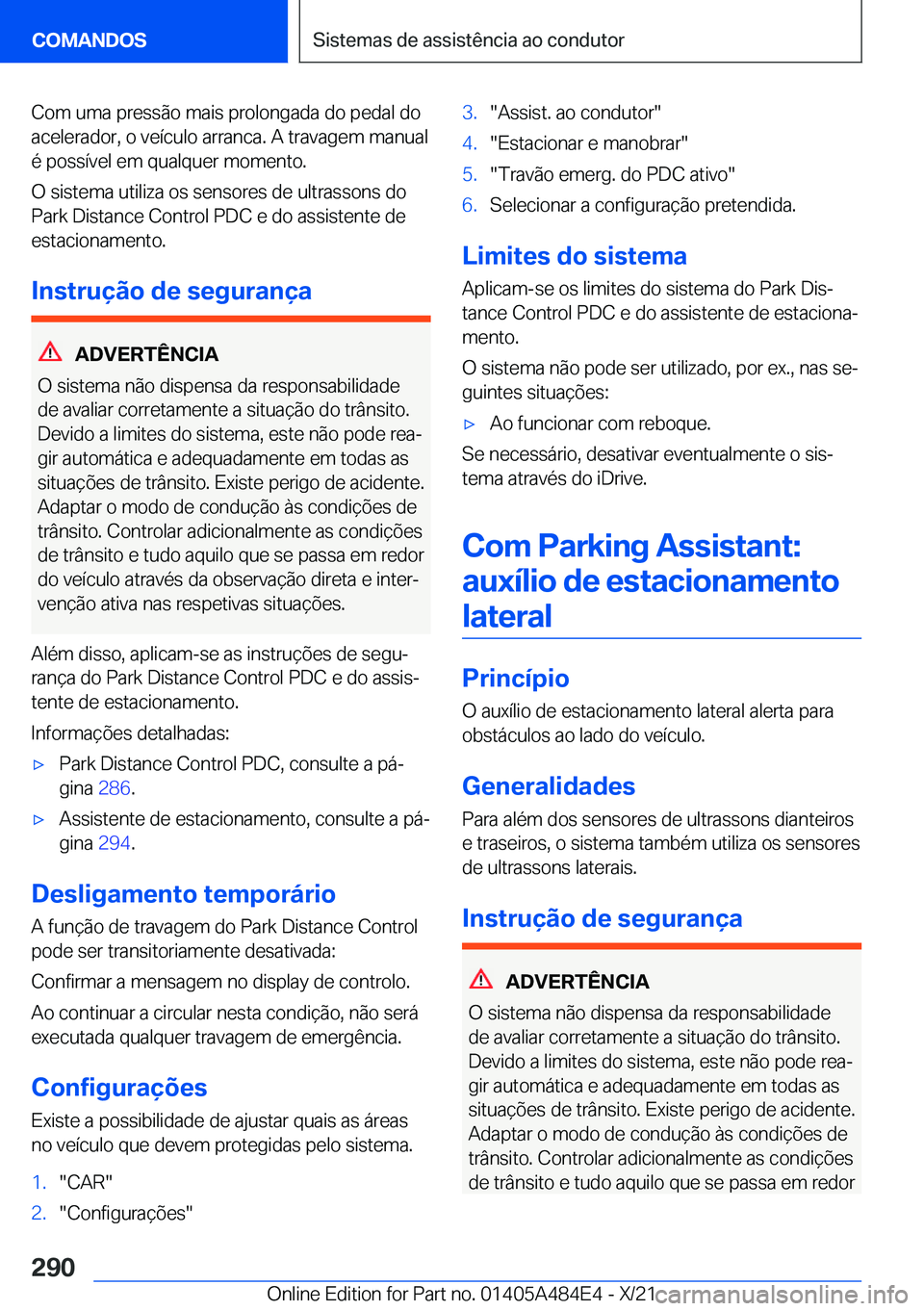 BMW 7 SERIES 2022  Manual do condutor (in Portuguese) �C�o�m��u�m�a��p�r�e�s�s�ã�o��m�a�i�s��p�r�o�l�o�n�g�a�d�a��d�o��p�e�d�a�l��d�o
�a�c�e�l�e�r�a�d�o�r�,��o��v�e�