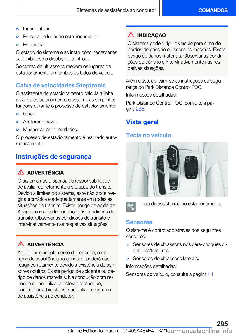 BMW 7 SERIES 2022  Manual do condutor (in Portuguese) 'x�L�i�g�a�r��e��a�t�i�v�a�r�.'x�P�r�o�c�u�r�a��d�o��l�u�g�a�r��d�e��e�s�t�a�c�i�o�n�a�m�e�n�t�o�.'x�E�s�t�a�c�i�o�n�a�r�.
�O��e�s�t�a�d�o��d�o��s�i�s�t�e�m�a��e��a�s��i�n�s�t�