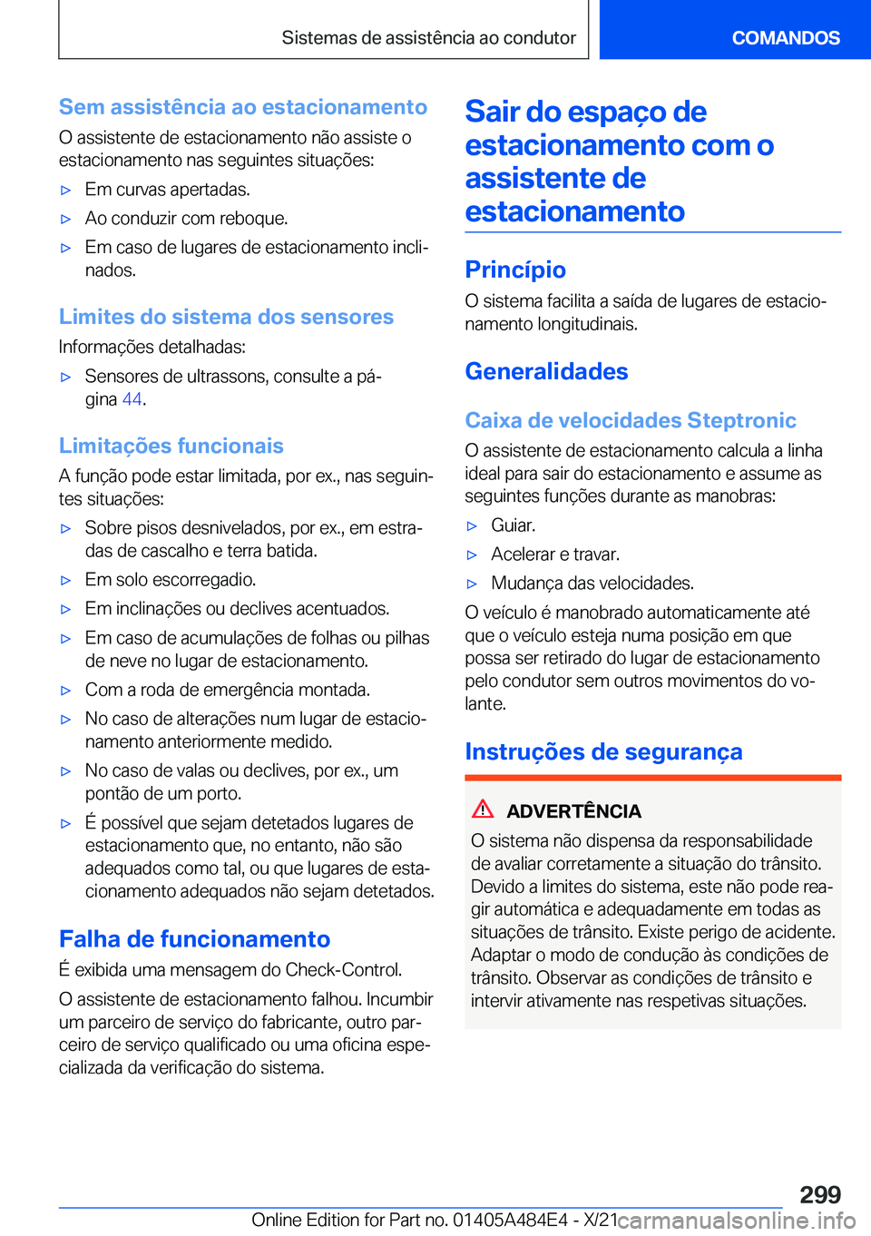 BMW 7 SERIES 2022  Manual do condutor (in Portuguese) �S�e�m��a�s�s�i�s�t�ê�n�c�i�a��a�o��e�s�t�a�c�i�o�n�a�m�e�n�t�o�O��a�s�s�i�s�t�e�n�t�e��d�e��e�s�t�a�c�i�o�n�a�m�e�n�t�o��n�ã�o��a�s�s�i�s�t�e��o�e�s�t�a�c�i�o�n�a�m�e�n�t�o��n�a�s��s�e�g