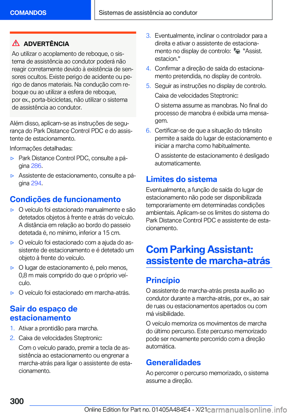BMW 7 SERIES 2022  Manual do condutor (in Portuguese) �A�D�V�E�R�T�Ê�N�C�I�A
�A�o��u�t�i�l�i�z�a�r��o��a�c�o�p�l�a�m�e�n�t�o��d�e��r�e�b�o�q�u�e�,��o��s�i�sª
�t�e�m�a��d�e��a�s�s�i�s�t�ê�n�c�i�a��a�o��c�o�n�d�u�t�o�r��p�o�d�e�r�á��n�ã�