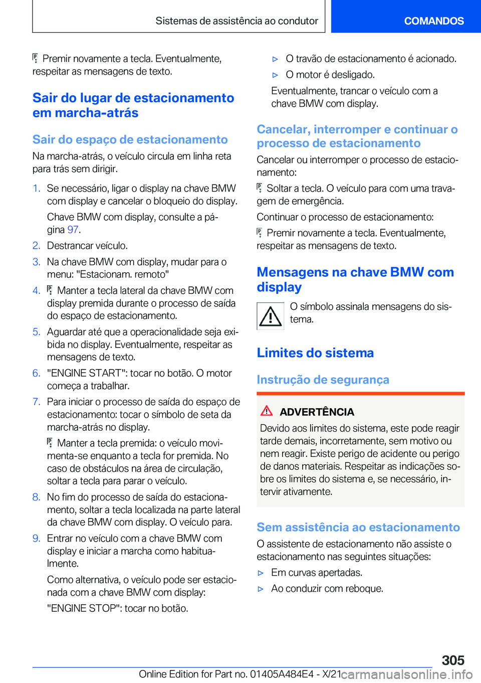 BMW 7 SERIES 2022  Manual do condutor (in Portuguese) ���P�r�e�m�i�r��n�o�v�a�m�e�n�t�e��a��t�e�c�l�a�.��E�v�e�n�t�u�a�l�m�e�n�t�e�,
�r�e�s�p�e�i�t�a�r��a�s��m�e�n�s�a�g�e�n�s��d�e��t�e�x�t�o�.
�S�a�i�r��d�o��l�u�g�a�r��d�e��e�s�t�a�c�i�o�n