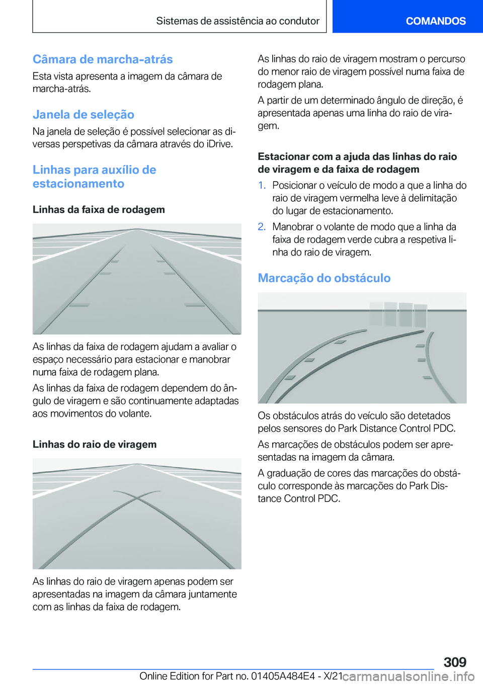 BMW 7 SERIES 2022  Manual do condutor (in Portuguese) �C�â�m�a�r�a��d�e��m�a�r�c�h�a�-�a�t�r�á�s
�E�s�t�a��v�i�s�t�a��a�p�r�e�s�e�n�t�a��a��i�m�a�g�e�m��d�a��c�â�m�a�r�a��d�e
�m�a�r�c�h�a�-�a�t�r�á�s�.
�J�a�n�e�l�a��d�e��s�e�l�e�