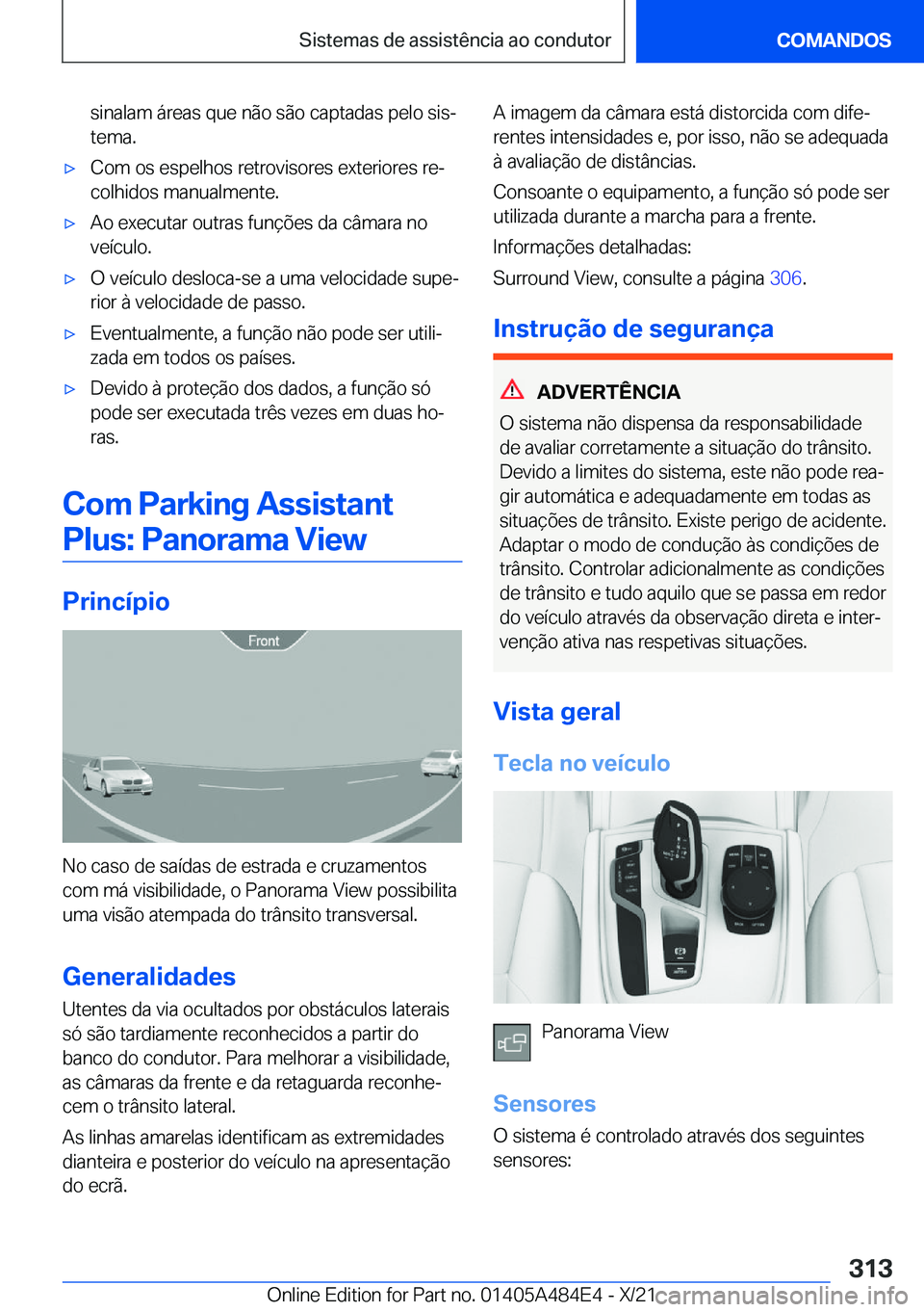 BMW 7 SERIES 2022  Manual do condutor (in Portuguese) �s�i�n�a�l�a�m��á�r�e�a�s��q�u�e��n�ã�o��s�ã�o��c�a�p�t�a�d�a�s��p�e�l�o��s�i�sª�t�e�m�a�.'x�C�o�m��o�s��e�s�p�e�l�h�o�s��r�e�t�r�o�v�i�s�o�r�e�s��e�x�t�e�r�i�o�r�e�s��r�eª�c�o�
