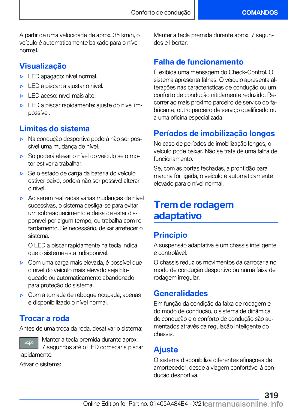 BMW 7 SERIES 2022  Manual do condutor (in Portuguese) �A��p�a�r�t�i�r��d�e��u�m�a��v�e�l�o�c�i�d�a�d�e��d�e��a�p�r�o�x�.��3�5��k�m�/�h�,��o
�v�e�