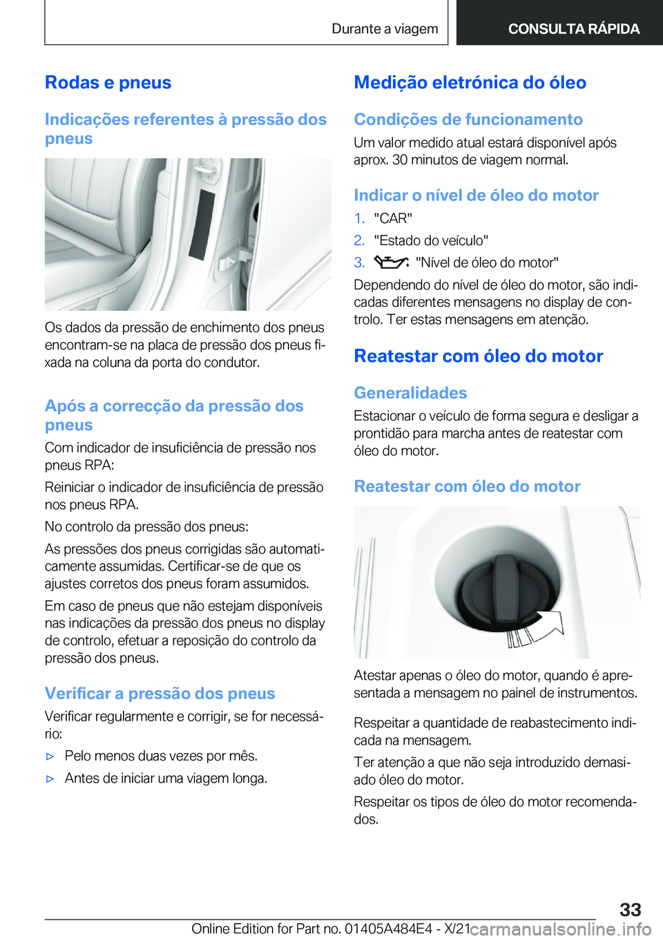 BMW 7 SERIES 2022  Manual do condutor (in Portuguese) �R�o�d�a�s��e��p�n�e�u�s
�I�n�d�i�c�a�