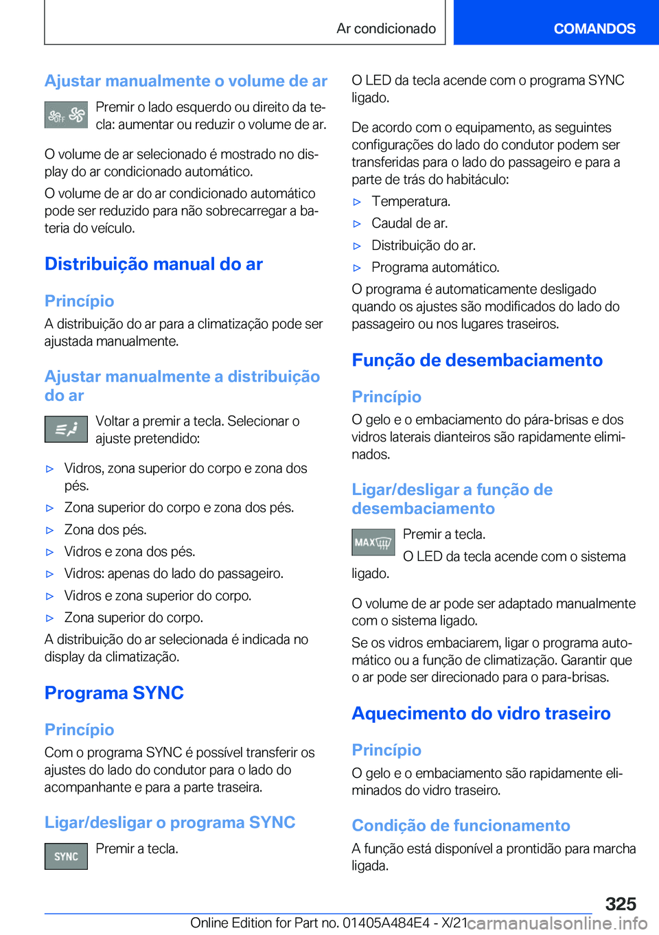 BMW 7 SERIES 2022  Manual do condutor (in Portuguese) �A�j�u�s�t�a�r��m�a�n�u�a�l�m�e�n�t�e��o��v�o�l�u�m�e��d�e��a�r�P�r�e�m�i�r��o��l�a�d�o��e�s�q�u�e�r�d�o��o�u��d�i�r�e�i�t�o��d�a��t�eª
�c�l�a�:��a�u�m�e�n�t�a�r��o�u��r�e�d�u�z�i�r�