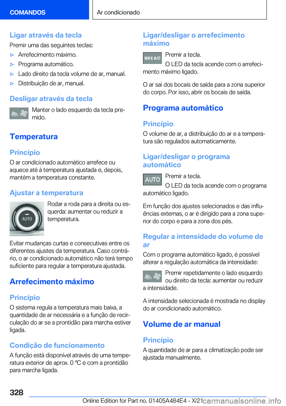 BMW 7 SERIES 2022  Manual do condutor (in Portuguese) �L�i�g�a�r��a�t�r�a�v�é�s��d�a��t�e�c�l�a
�P�r�e�m�i�r��u�m�a��d�a�s��s�e�g�u�i�n�t�e�s��t�e�c�l�a�s�:'x�A�r�r�e�f�e�c�i�m�e�n�t�o��m�á�x�i�m�o�.'x�P�r�o�g�r�a�m�a��a�u�t�o�m�á�t�i