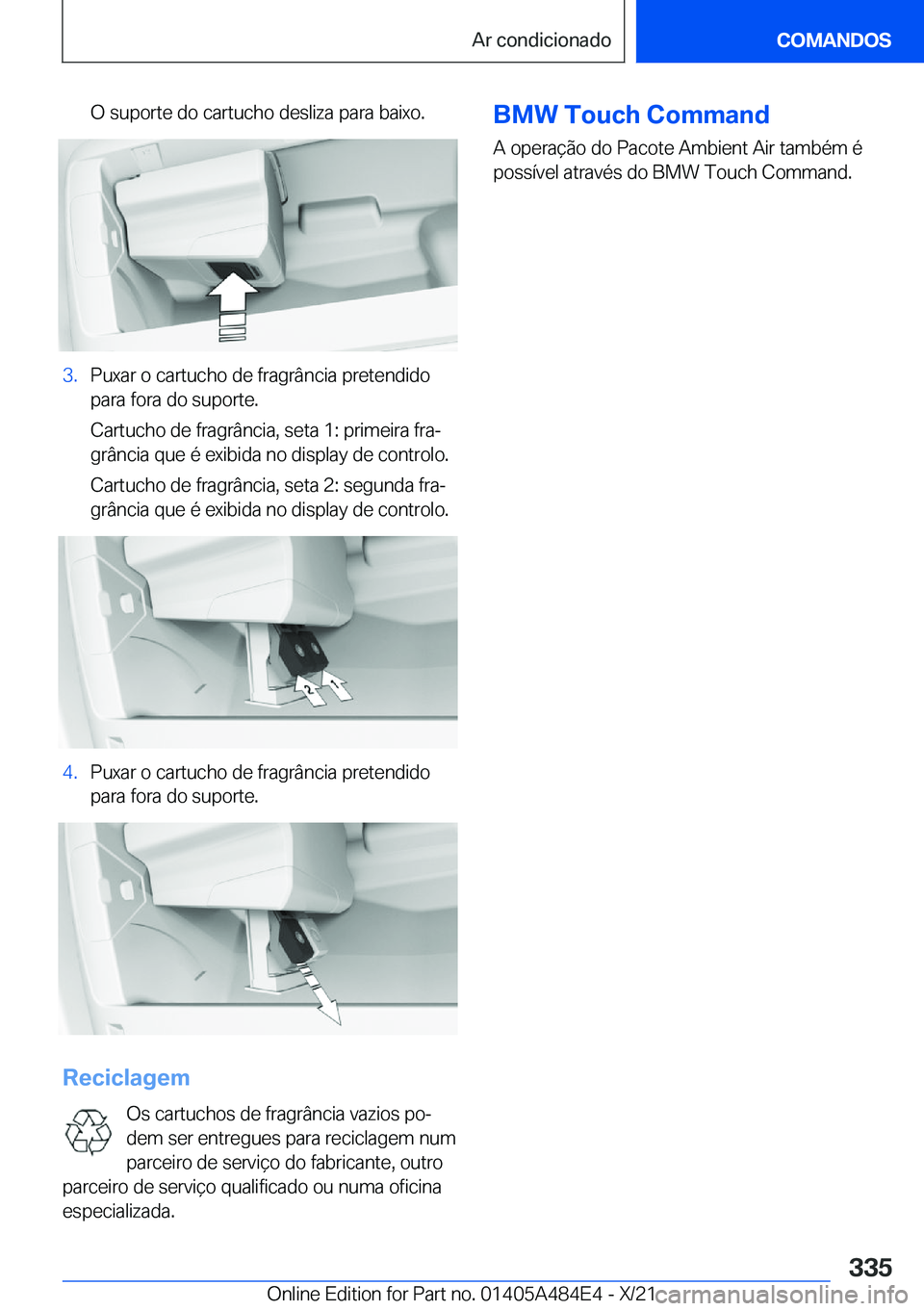 BMW 7 SERIES 2022  Manual do condutor (in Portuguese) �O��s�u�p�o�r�t�e��d�o��c�a�r�t�u�c�h�o��d�e�s�l�i�z�a��p�a�r�a��b�a�i�x�o�.�3�.�P�u�x�a�r��o��c�a�r�t�u�c�h�o��d�e��f�r�a�g�r�â�n�c�i�a��p�r�e�t�e�n�d�i�d�o�p�a�r�a��f�o�r�a��d�o��s�u�