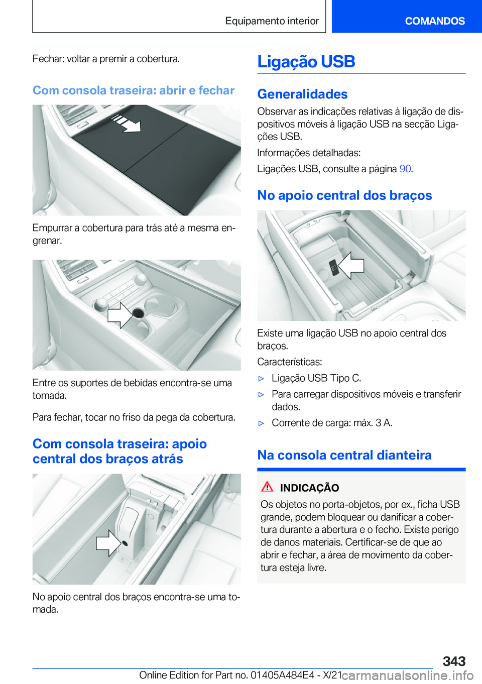 BMW 7 SERIES 2022  Manual do condutor (in Portuguese) �F�e�c�h�a�r�:��v�o�l�t�a�r��a��p�r�e�m�i�r��a��c�o�b�e�r�t�u�r�a�.�C�o�m��c�o�n�s�o�l�a��t�r�a�s�e�i�r�a�:��a�b�r�i�r��e��f�e�c�h�a�r
�E�m�p�u�r�r�a�r��a��c�o�b�e�r�t�u�r�a��p�a�r�a��t�