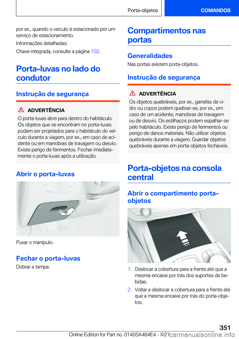 BMW 7 SERIES 2022  Manual do condutor (in Portuguese) �p�o�r��e�x�.�,��q�u�a�n�d�o��o��v�e�