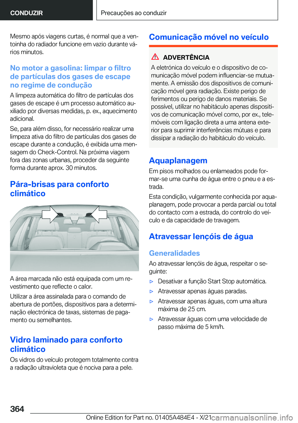 BMW 7 SERIES 2022  Manual do condutor (in Portuguese) �M�e�s�m�o��a�p�ó�s��v�i�a�g�e�n�s��c�u�r�t�a�s�,��é��n�o�r�m�a�l��q�u�e��a��v�e�nª�t�o�i�n�h�a��d�o��r�a�d�i�a�d�o�r��f�u�n�c�i�o�n�e��e�m��v�a�z�i�o��d�u�r�a�n�t�e��v�áª
�r�i�o